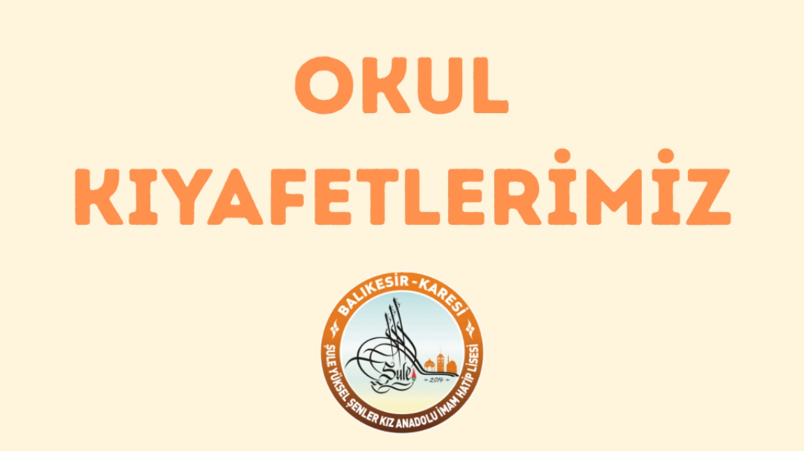 2025-2026 EĞİTİM ÖĞRETİM YILI ŞULE YÜKSEL ŞENLER KAİHL OKUL KIYAFETLERİMİZ(lise)